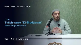 Mr. Aziz Makan &ndash; Tefsir sure El-Hudžurat; 1 dio