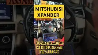 🔴MITSHUBISI XPANDER‼️UPGRADE AUDIO PASANG PROSESOR TOMIKO🔥#caraudio #prosesor #xpander #mitsubishi