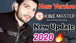 Kinemaster New Version | New Update | Latest Version 2020🔥