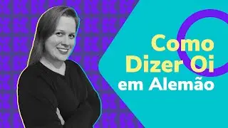 Cumprimentos e Despedidas em Alemão | Aula #04