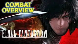 Final Fantasy XVI | Combat Overview