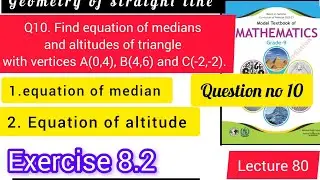 9th class math | exercise 8.2. Q no 10 | Find equation of median and altitude  | NBF Exercise 8.2