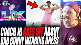 Coach JB GOES OFF About Bad Bunny Planning To Wear A DRESS For 2026 Super Bowl Halftime Show!