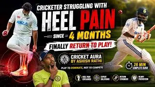 Cricketer struggling from heel pain since 4 Months – How He Finally Returned to Play