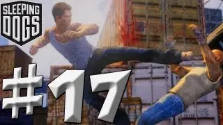Sleeping Dogs - Walkthrough - Part 17 (PS3/X360/PC) [HD] (Gameplay)