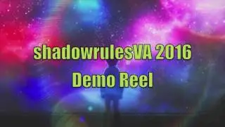 shadowrulesVA 2016 Demo Reel