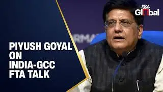 LIVE: Piyush Goyal Signs FTA Terms with GCC