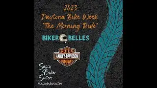 Biker Belles/Harley Davidson Morning Ride Daytona 2023
