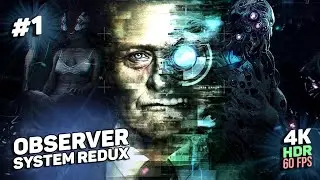 Каково быть нейродетективом в мрачном 2084 году? Observer System Redux прохождение #1 (PS5 HD 60FPS)