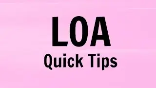 LOA QUICK TIPS