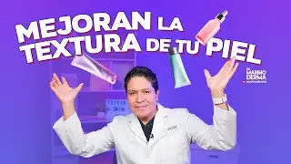 PRODUCTOS QUE MEJORAN LA TEXTURA DE LA PIEL || Consejos de un dermatólogo