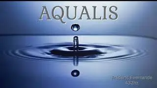 AQUALIS : (musique de d&eacute;tente, wellness)🎧Fr&eacute;d&eacute;ric Evenlande