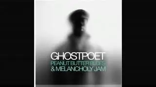 Ghostpoet - Finished I Ain't [Instrumental]