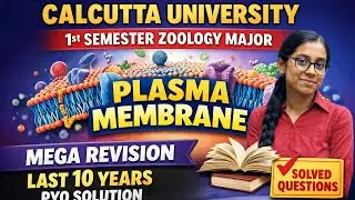 Plasma Membrane Mega Revision | CU 1st Semester Zoology Major | Last 10 Years PYQ Solution