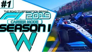 The Road To Redemption BEGINS - F1 2019 Williams Career Mode Part 1