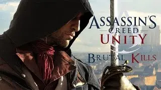 Assassin's Creed Unity Brutal Kills And Execution