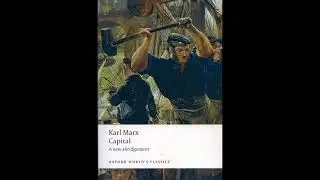 Karl Marx &mdash; Capital: A Comprehensive Overview and Explanation of Key Concepts 
