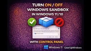 Как включить/выключить Windows Sandbox в Windows 11/10 с помощью панели управления | GearUpWindows