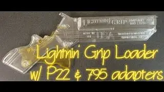 Lightnin' Grip Loader w/ Walther P22 & Marlin 795 adapters