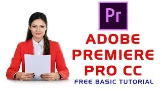 How to use Premiere Pro cc Basic Tutorial