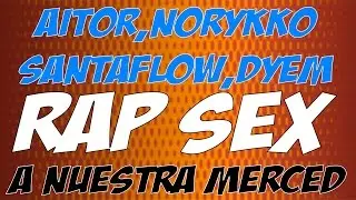 Santaflow , Norykko , Aitor , Dyem - A nuestra merced (Magnos Team) Videolyric