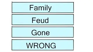 Family Feud Gone Wrong!