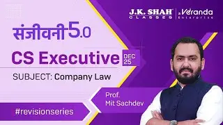 Sanjivani 5.0 ll CS Executive Dec 25 ll Company Law | Day 3 #csatjkshahclasses