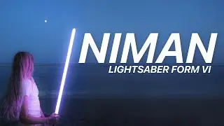 LIGHTSABER FORM VI: NIMAN
