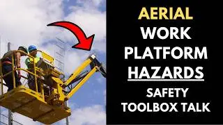 Aerial Work Platform Hazards Safety Toolbox Talk