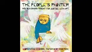 People's Painter: How Ben Shahn Fought for Justice with Art - Cynthia Levinson