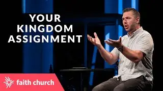 Your Kingdom Assignment | Pastor Joe Henseler