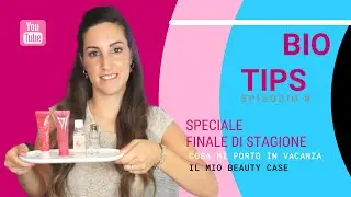 BioTips | Cosa mi porto in vacanza | Il mio beauty case, le mini size del cuore e un regalo per voi