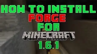 How to Install Minecraft Forge for Minecraft 1.6.1 [Works for 1.6.2]