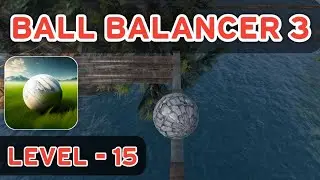 Ball Balancer 3 - Level - 15 Gameplay