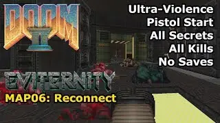 Doom II: Eviternity - MAP06: Reconnect (Ultra-Violence 100%)
