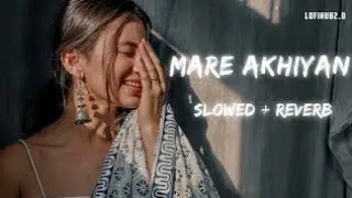 Sau Sau Awaazein Maare Akhiyan | Slowed & Reverb | Lofi Mix ✨ treanding song status 🎵