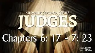 Calvary Chapel Fluvanna - Pastor Steve Feden - Judges 6:17-7:23 - 14 March 2018 @ 7 PM