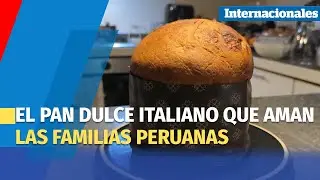 El panet&oacute;n, el pan dulce italiano que acompa&ntilde;a la Navidad de las familias peruanas