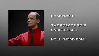 Kraftwerk - The Robots (2016 Live Remix Version - Clean)