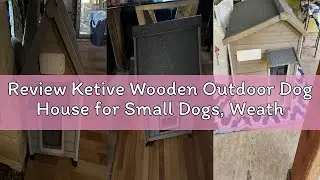 Review Ketive Wooden Outdoor Dog House for Small Dogs, Weatherproof Pet Shelter with Reinforced Fram