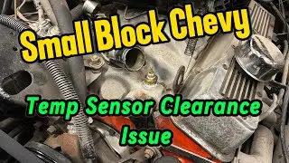 SBC Engine Temperature Sensor Fitment Problems