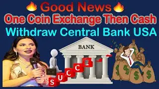 Good News One Coin Exchange Then Cash withdraw Central Bank USA | AK AUTOMATION TECHNOLOGIES
