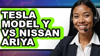Tesla Model Y vs Nissan Ariya - Which is Better?