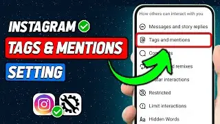 Instagram Tags and Mentions Setting (2025 New Method)
