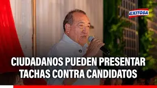 🔴🔵 Elecciones 2026: Cualquier ciudadano PUEDE PRESENTAR TACHAS contra candidatos