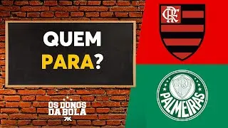 Debate Donos: Quem consegue parar Flamengo e Palmeiras?