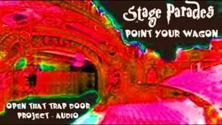 Stage Parades - Point Your Wagon (audio edit)