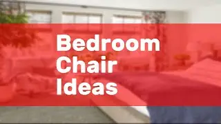 Bedroom Chair Ideas
