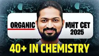 MHTCET ORGANIC CHEMISTRY MHTCET 2025💯 | GanitAnk |#mhtcet2025 #chemistry #organicchemistry #40+marks