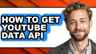How to Get Youtube Data Api (full Guide)